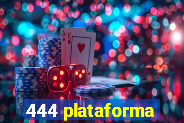 444 plataforma
